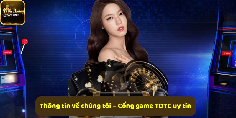 TDTC là cổng game uy tín với pháp lý rõ ràng, minh bạch